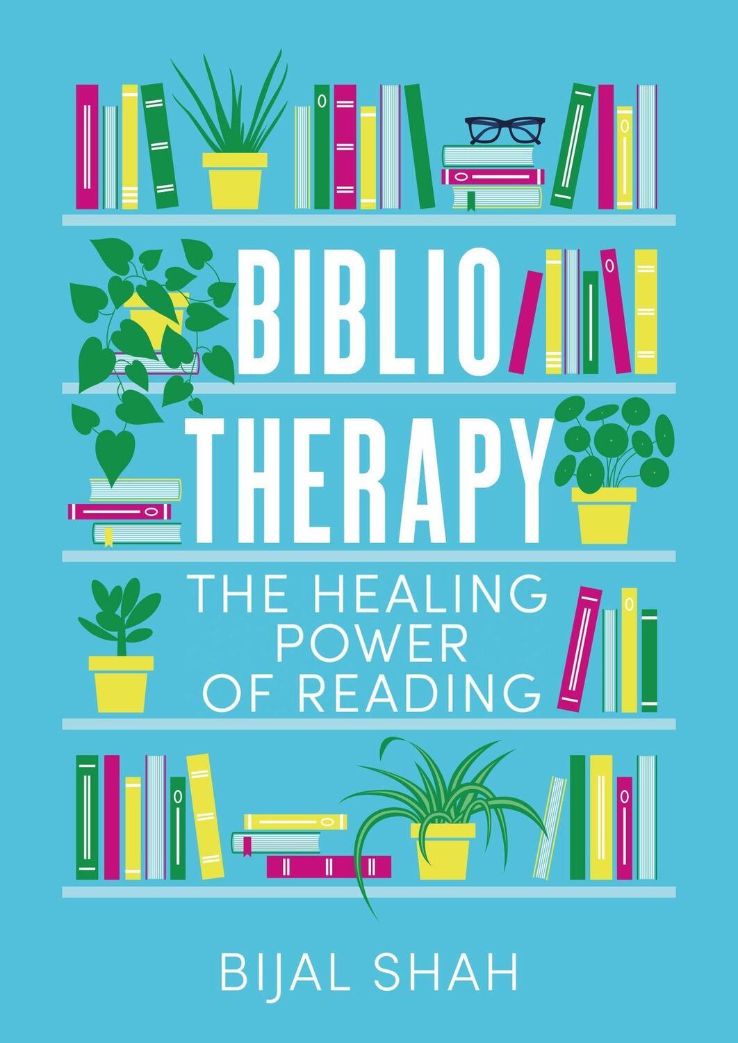 Cover: 9780349436036 | Bibliotherapy | The Healing Power of Reading | Bijal Shah | Buch