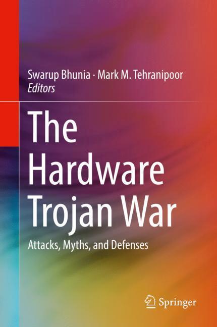 Cover: 9783319685106 | The Hardware Trojan War | Attacks, Myths, and Defenses | Buch | VIII