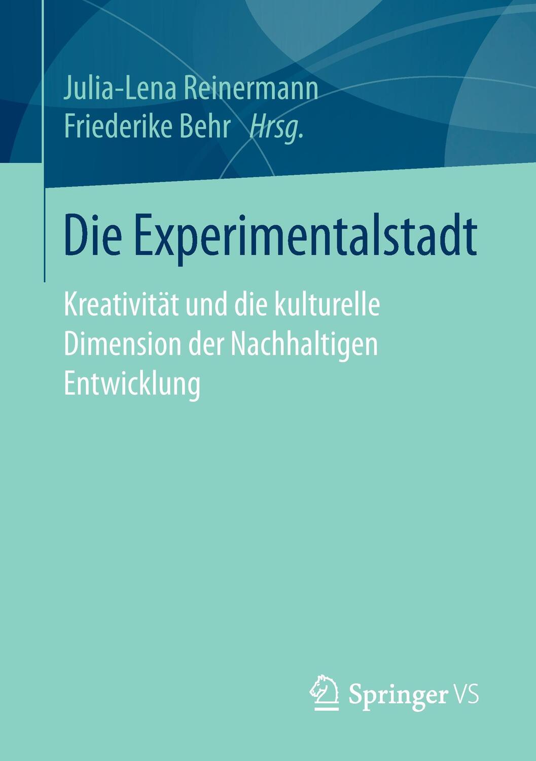 Cover: 9783658149802 | Die Experimentalstadt | Friederike Behr (u. a.) | Taschenbuch | 2017