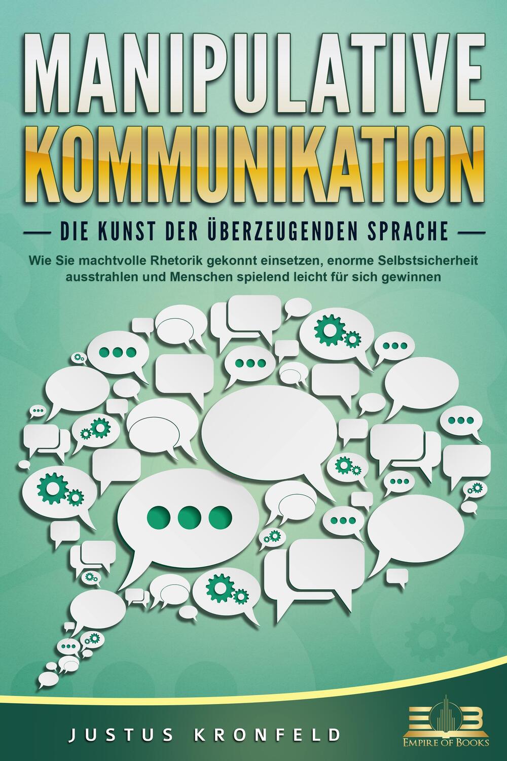 Cover: 9783989350311 | MANIPULATIVE KOMMUNIKATION - Die Kunst der überzeugenden Sprache:...