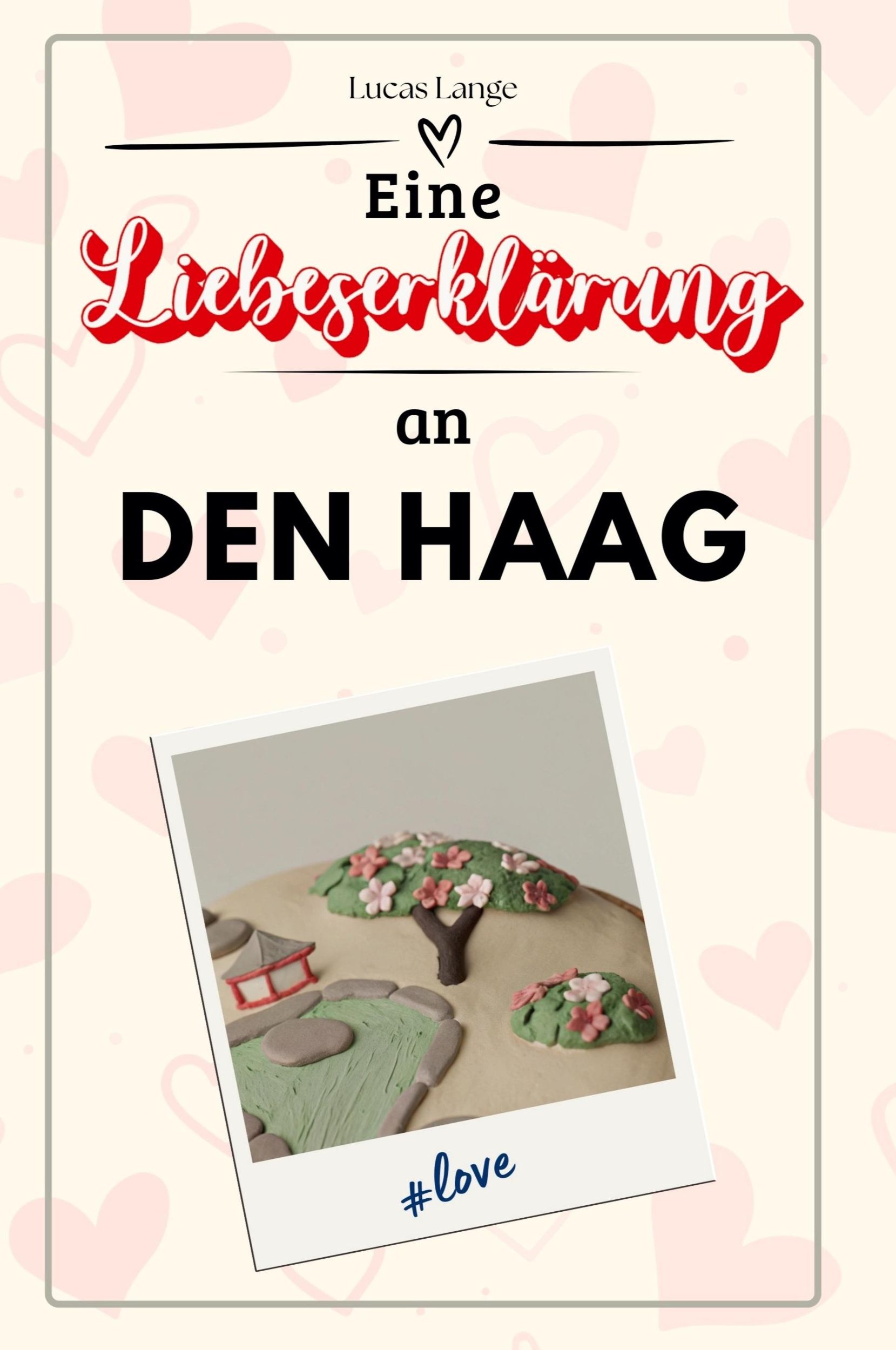 Cover: 9783759155177 | Eine Liebeserklärung an Den Haag | Lucas Lange | Taschenbuch | Deutsch