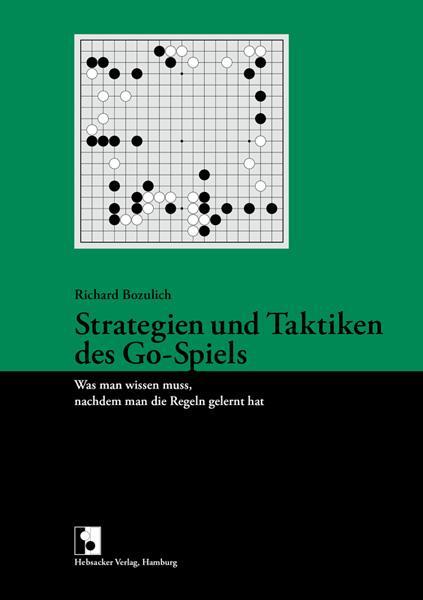 Cover: 9783937499055 | Strategien und Taktiken des Go-Spiels | Richard Bozulich | Taschenbuch