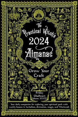 Cover: 9781648411625 | Practical Witch's Almanac 2024 | Growing Your Craft | Friday Gladheart