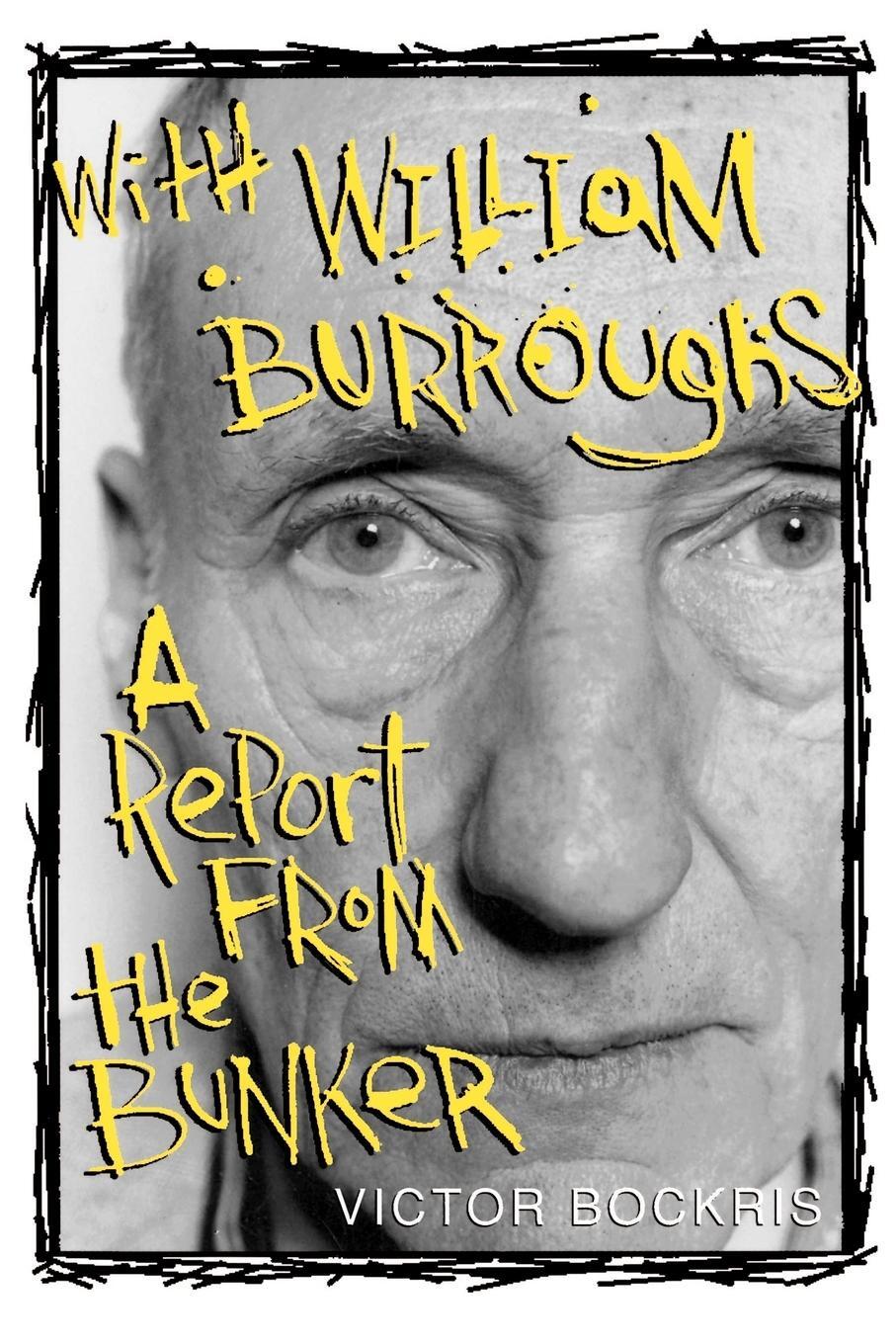 Cover: 9780312147679 | With William Burroughs | A Report from the Bunker | Bockris (u. a.)