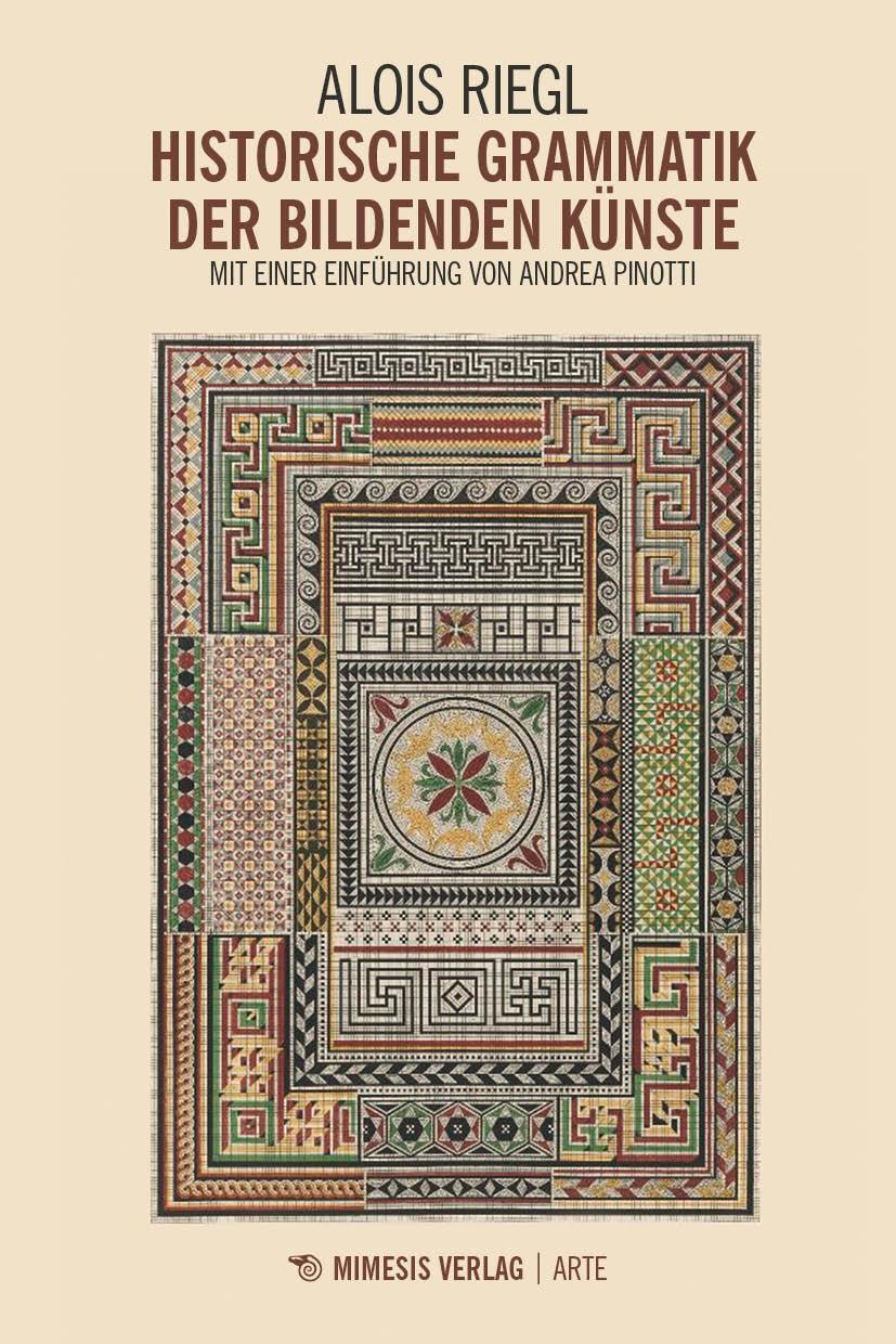 Cover: 9788894801088 | Historische Grammatik der bildenden Künste | Alois Riegl (u. a.)