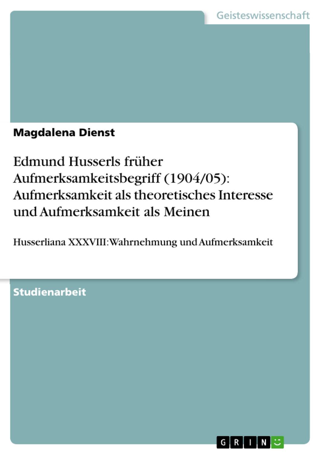 Cover: 9783638866002 | Edmund Husserls früher Aufmerksamkeitsbegriff (1904/05):...
