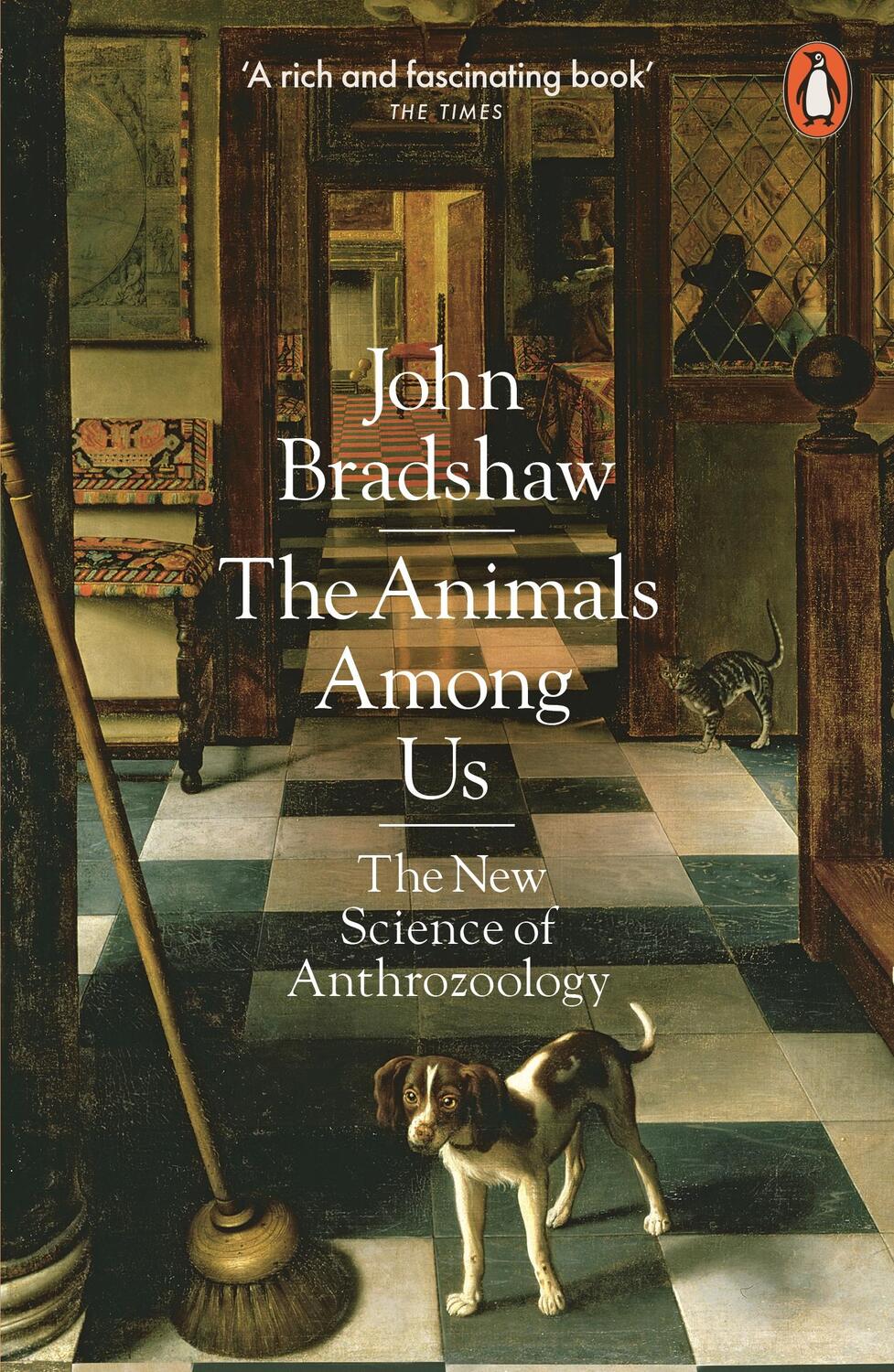 Cover: 9780141980164 | The Animals Among Us | The New Science of Anthrozoology | Bradshaw
