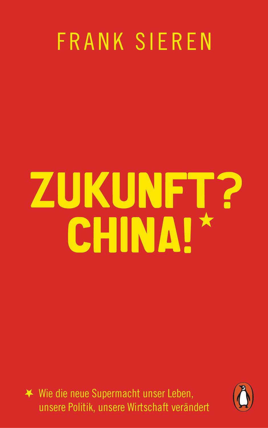 Cover: 9783328600329 | Zukunft? China! | Frank Sieren | Buch | 368 S. | Deutsch | 2018