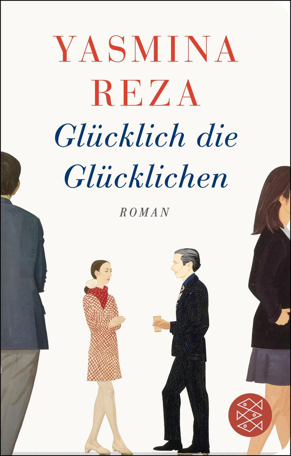 Cover: 9783596521050 | Glücklich die Glücklichen | Roman | Yasmina Reza | Buch | Deutsch