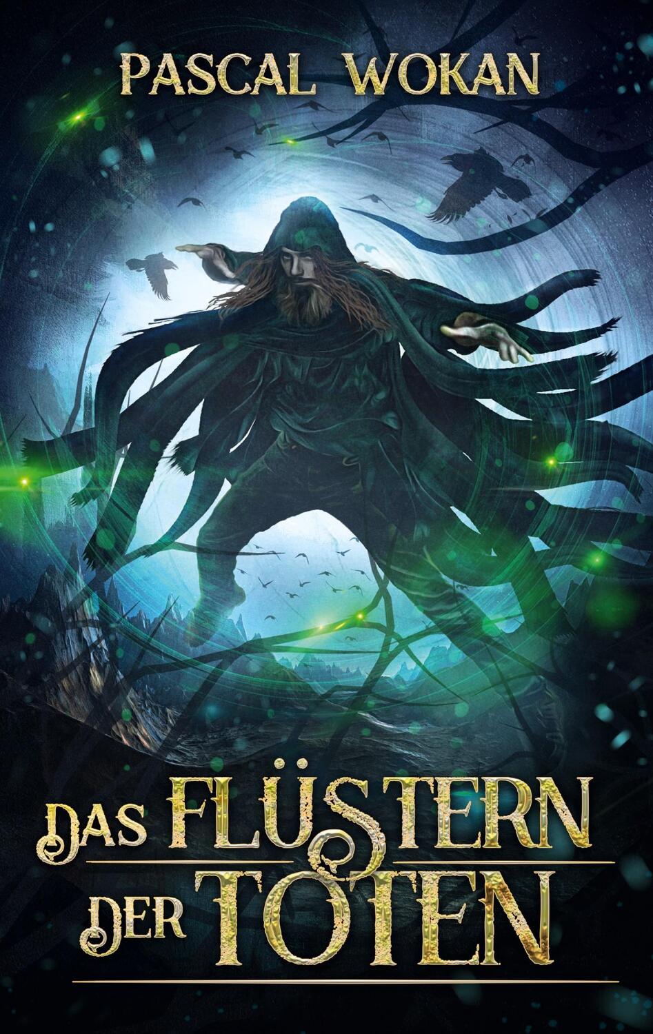 Cover: 9783751916691 | Das Flüstern der Toten | (Nekromanten-Zyklus II/III) | Pascal Wokan