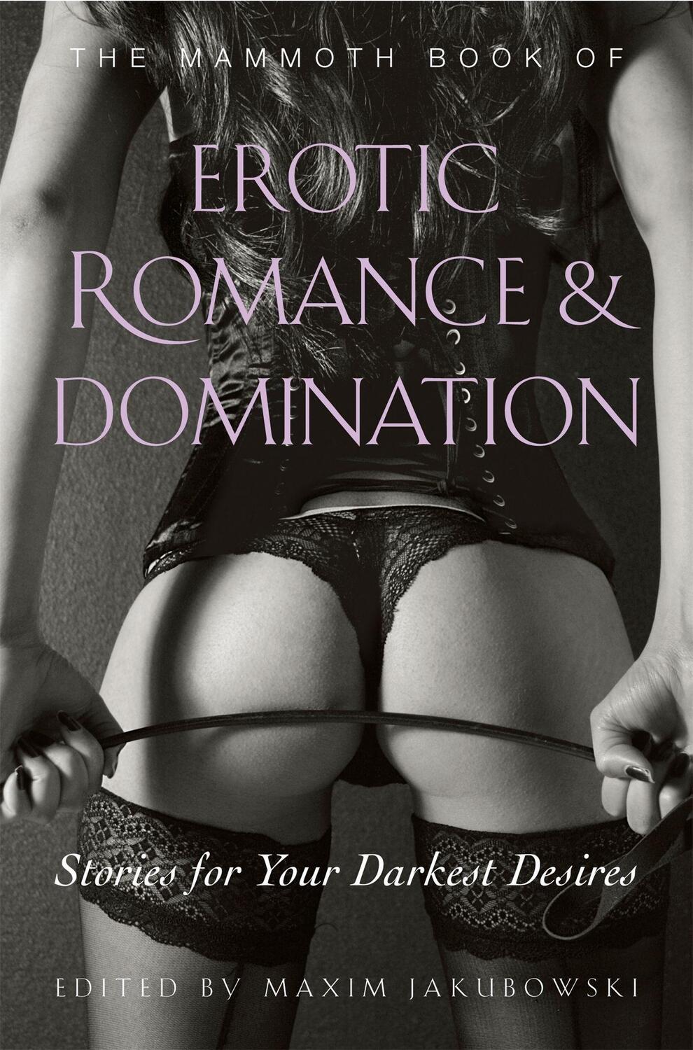 Cover: 9781472111678 | The Mammoth Book of Erotic Romance and Domination | Maxim Jakubowski
