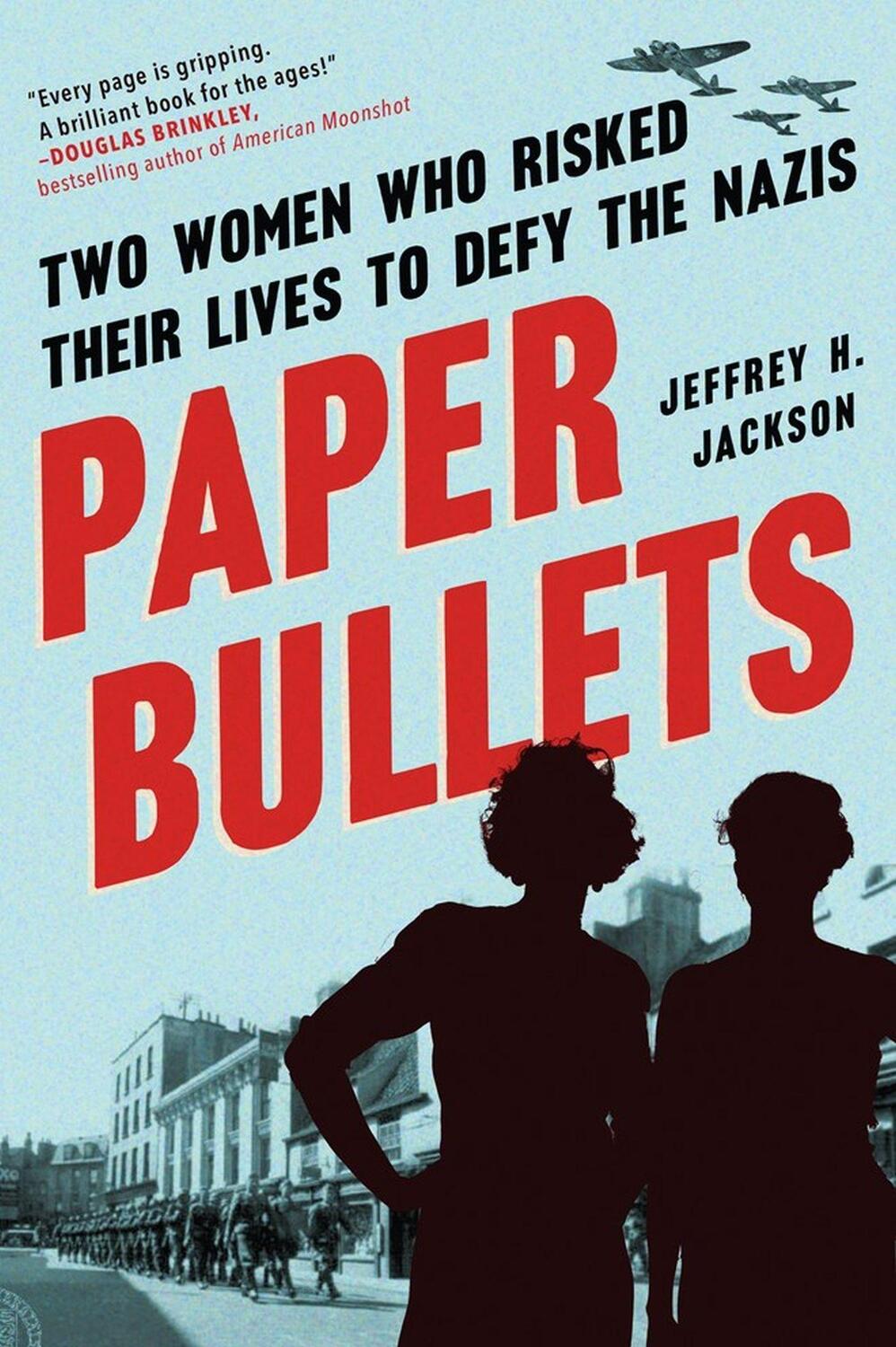 Cover: 9781643752051 | Paper Bullets | Two Women Who Risked Their Lives to Defy the Nazis