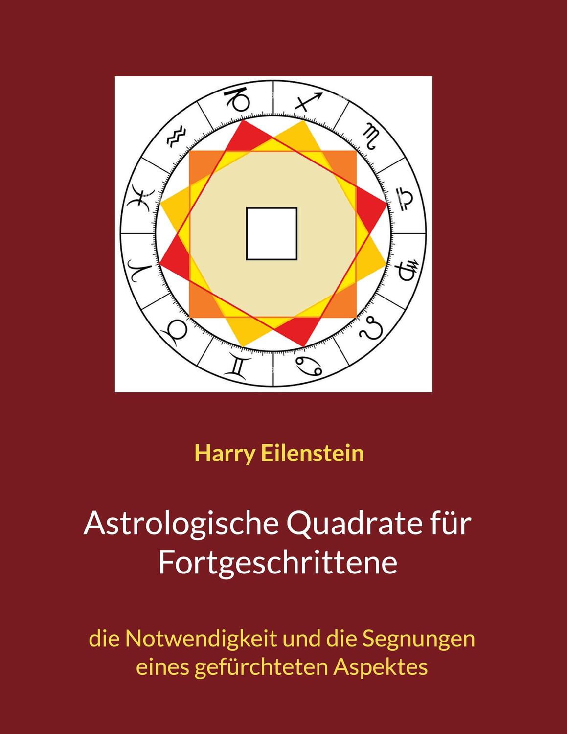 Cover: 9783756220281 | Astrologische Quadrate für Fortgeschrittene | Harry Eilenstein | Buch