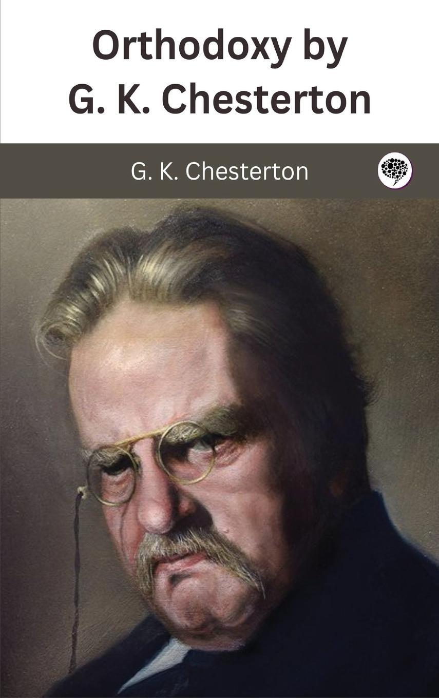 Cover: 9789360077716 | Orthodoxy by G. K. Chesterton | G. K. Chesterton | Buch | Englisch