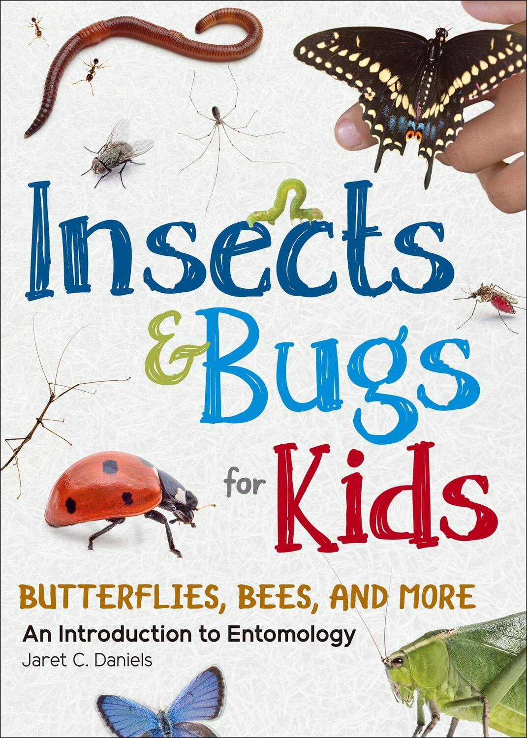 Cover: 9781647551643 | Insects & Bugs for Kids | An Introduction to Entomology | Daniels