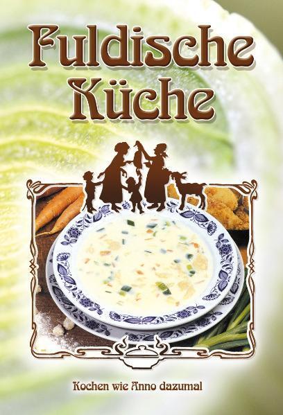 Cover: 9783790001464 | Fuldische Küche | Kochen wie Anno dazumal | der Verein | Buch | 2020