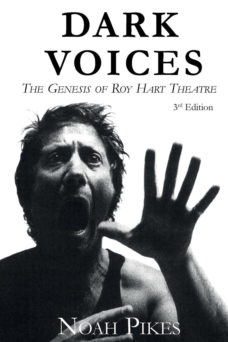 Cover: 9783952483503 | Dark Voices | The Genesis of Roy Hart Theatre | Pikes Noah | Buch