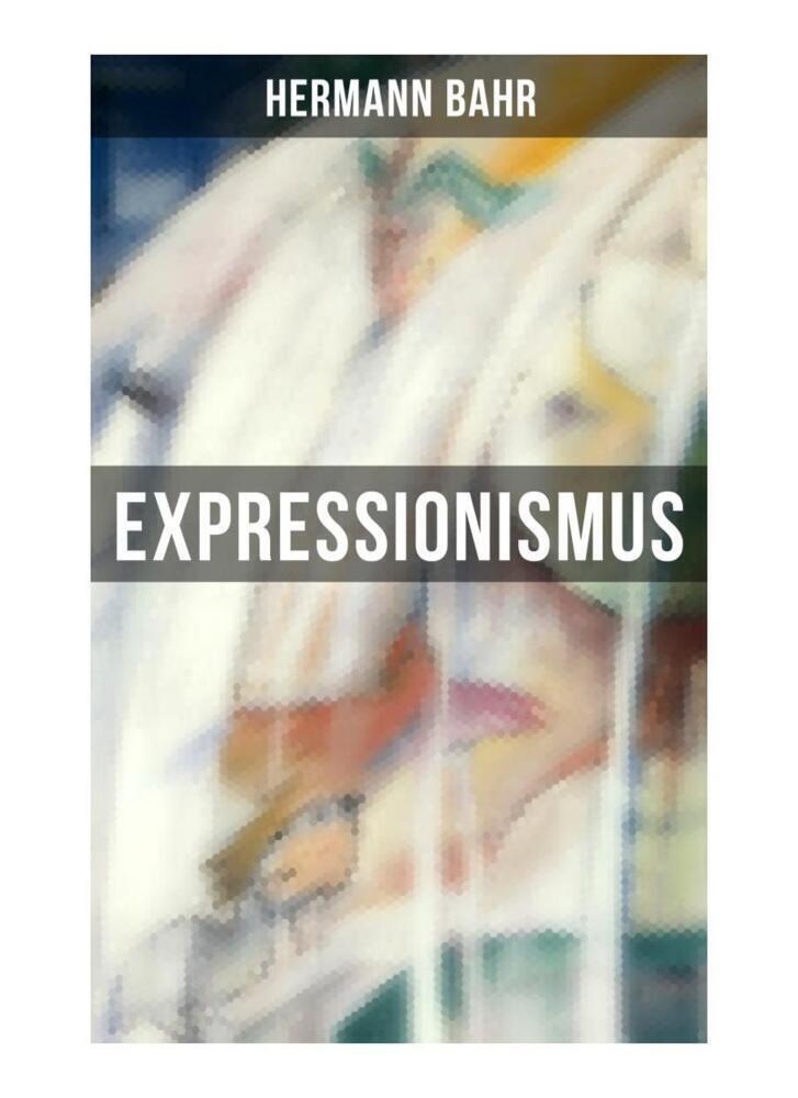 Cover: 9788027265473 | Expressionismus | Eine kritische Schrift | Hermann Bahr | Taschenbuch