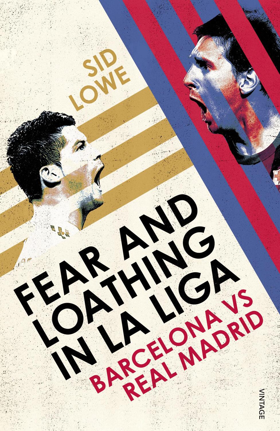 Cover: 9780224091800 | Fear and Loathing in La Liga | Barcelona vs Real Madrid | Sid Lowe