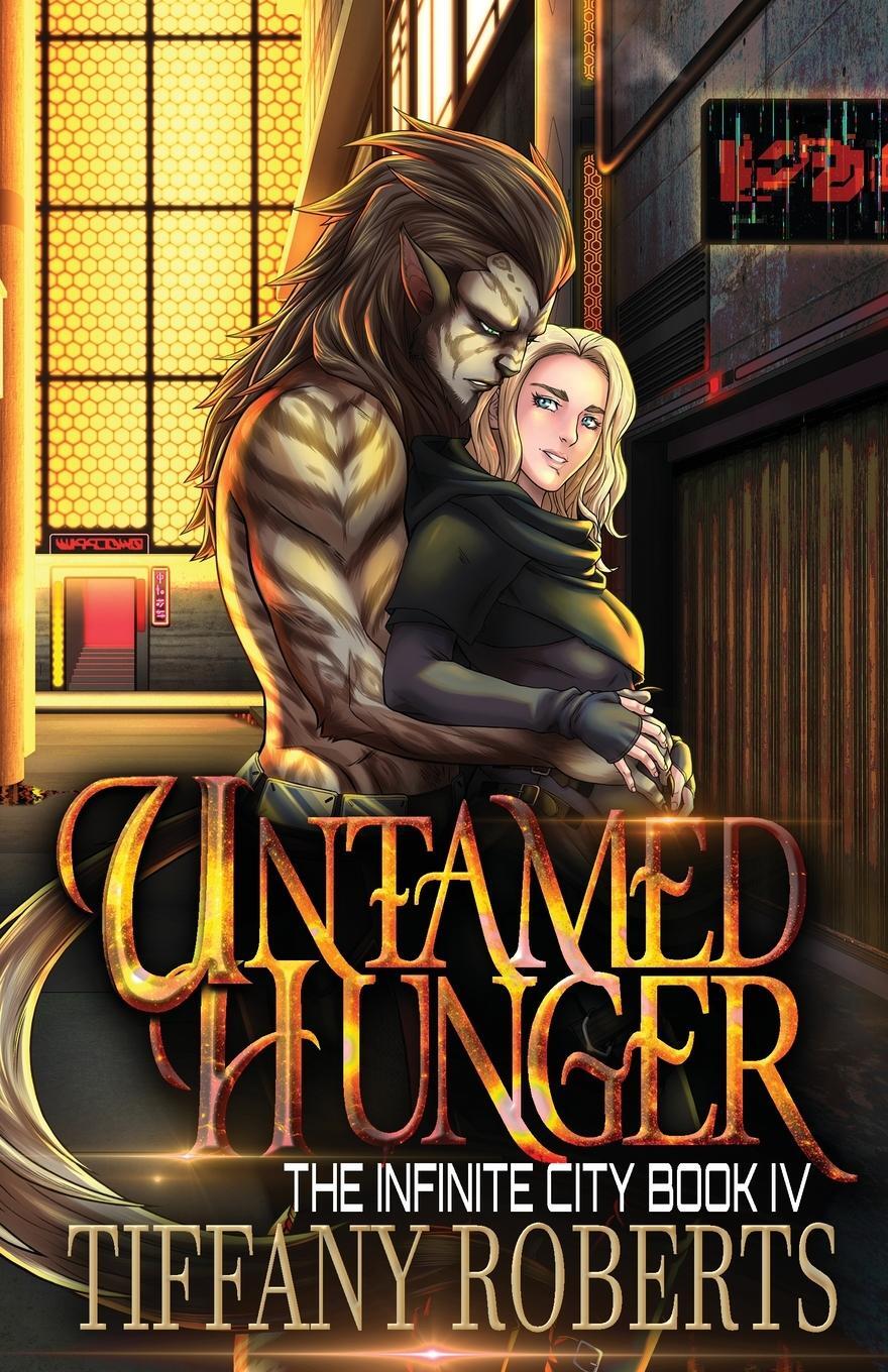 Cover: 9781961376144 | Untamed Hunger (The Infinite City #4) | Tiffany Roberts | Taschenbuch