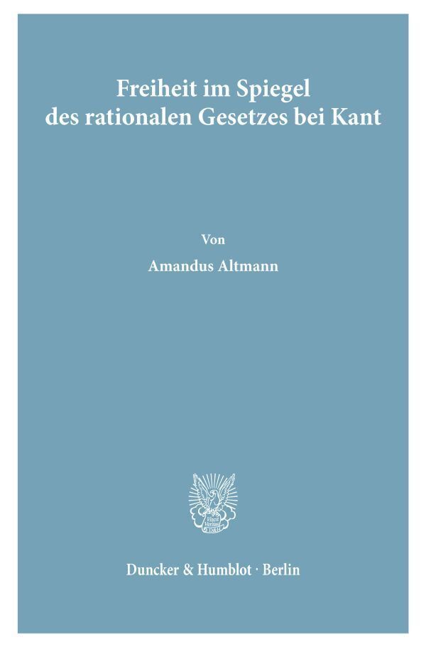 Cover: 9783428050871 | Freiheit im Spiegel des rationalen Gesetzes bei Kant. | Altmann | Buch