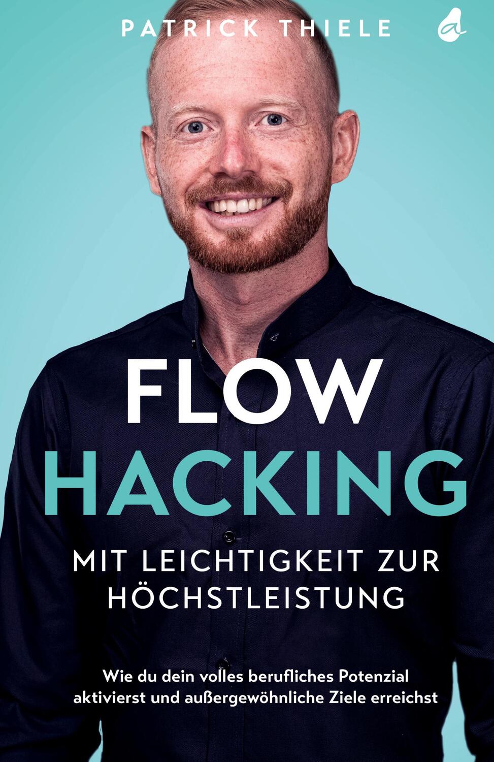 Cover: 9783988130068 | Flowhacking - mit Leichtigkeit zur Höchstleistung | Patrick Thiele