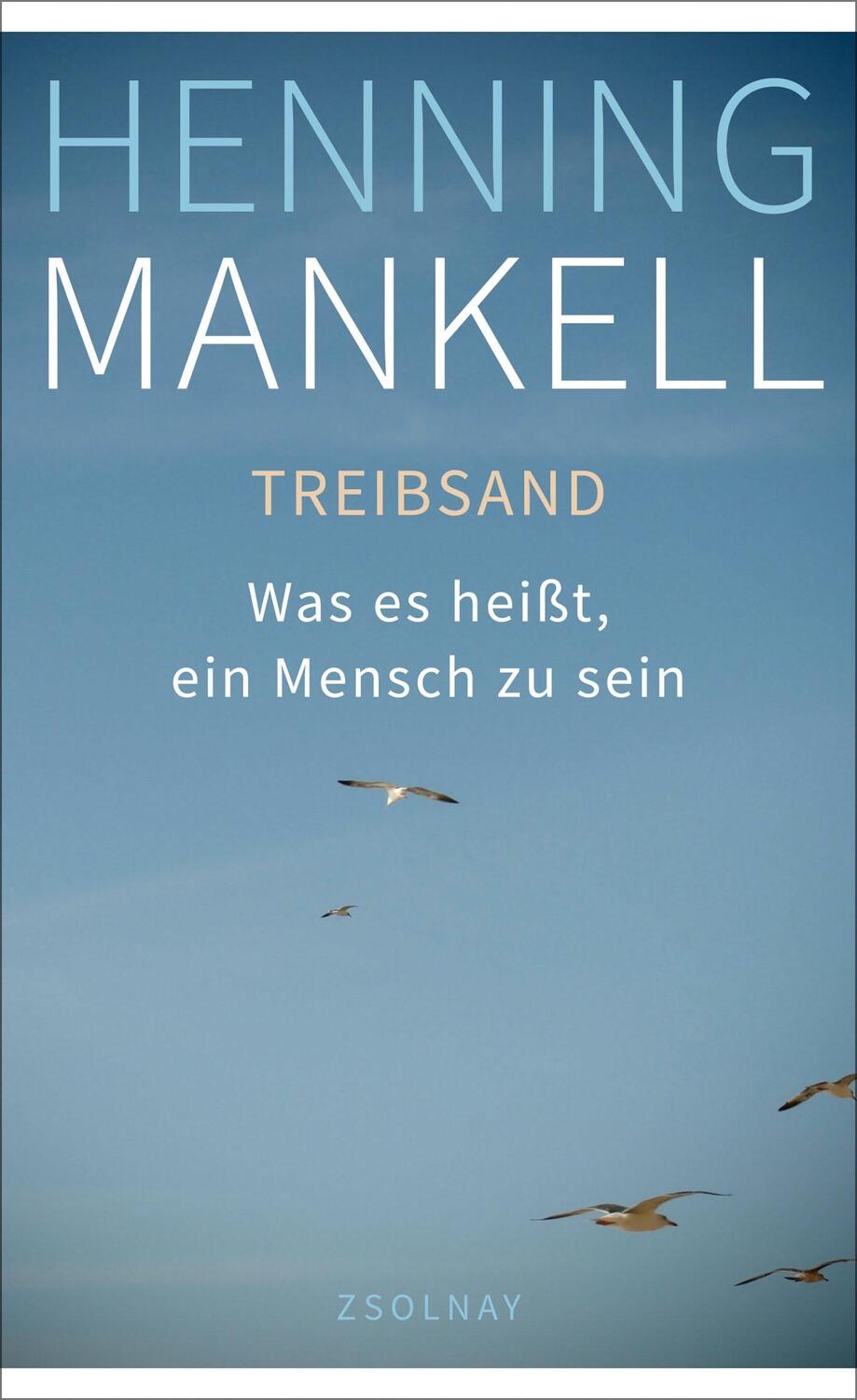 Cover: 9783552057364 | Treibsand | Was es heißt, ein Mensch zu sein | Henning Mankell | Buch