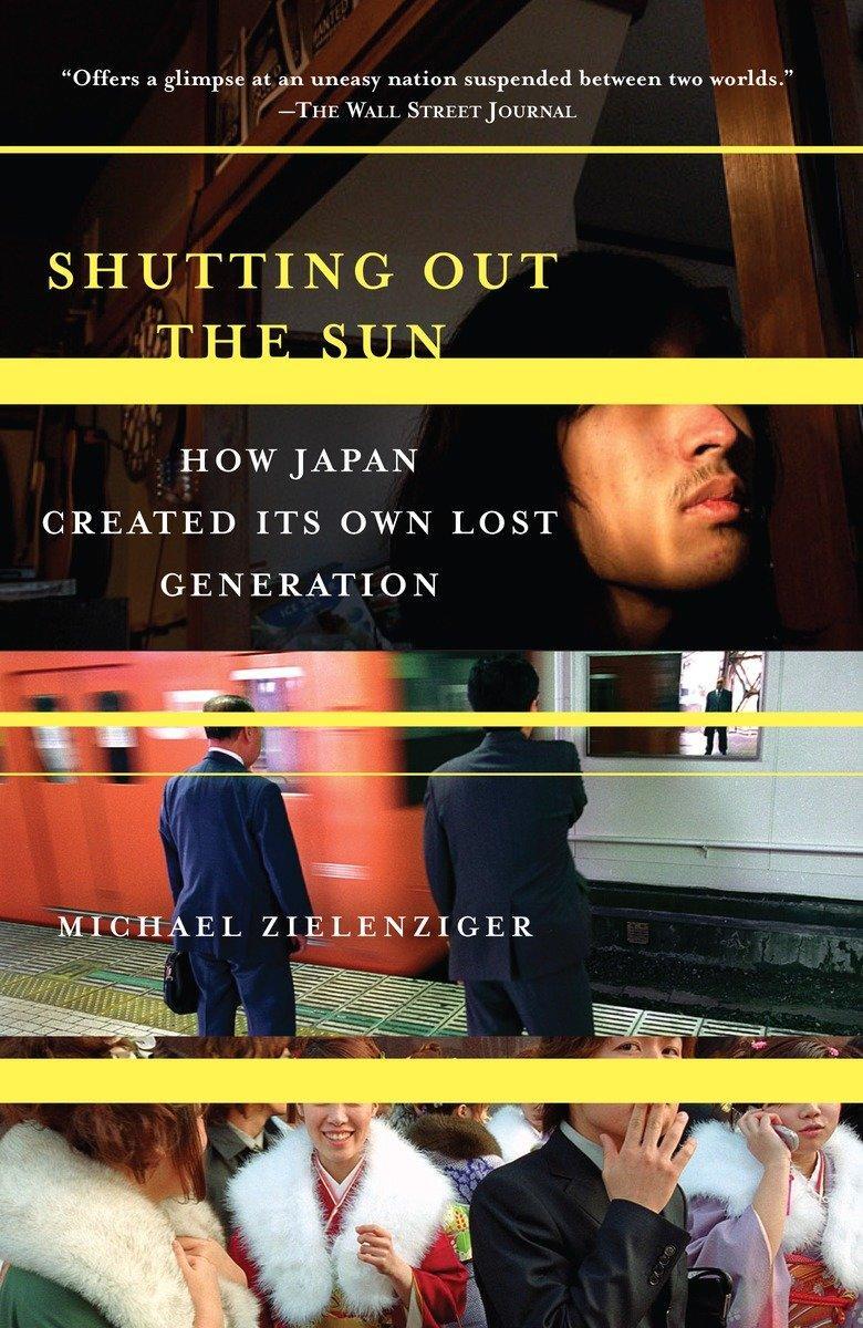Cover: 9781400077793 | Shutting Out the Sun | How Japan Created Its Own Lost Generation