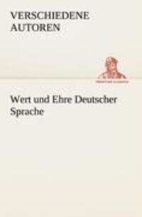 Cover: 9783847238119 | Wert und Ehre Deutscher Sprache | Verschiedene Autoren | Taschenbuch