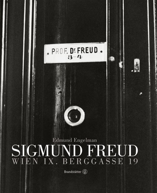 Cover: 9783850338820 | Sigmund Freud. Wien IX. Berggasse 19 | Edmund Engelman (u. a.) | Buch