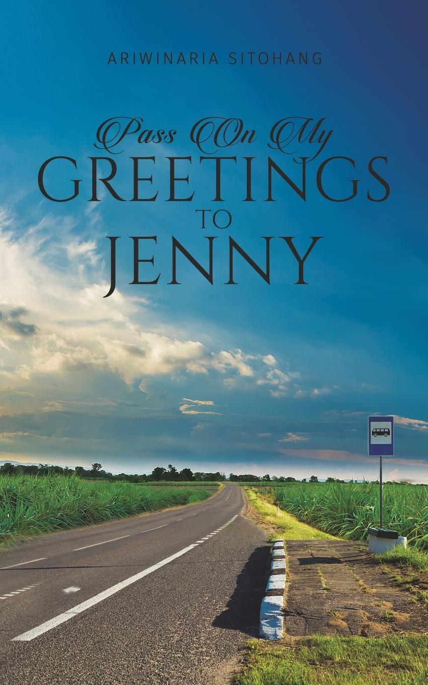 Cover: 9781528974295 | Pass On My Greetings to Jenny | Ariwinaria Sitohang | Taschenbuch