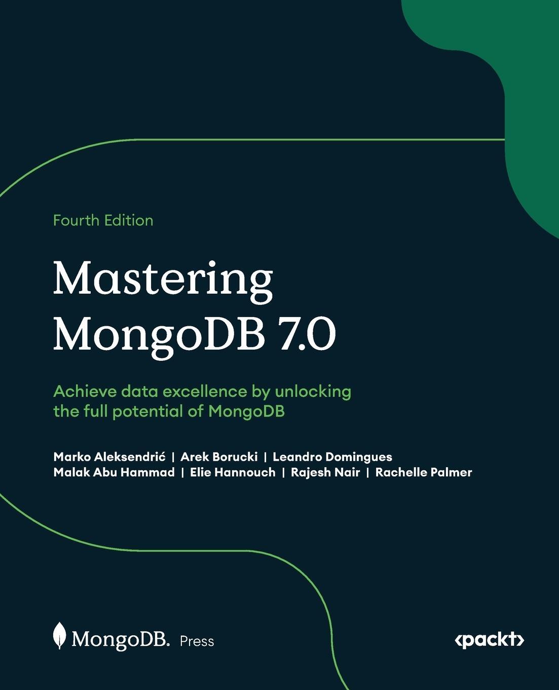 Cover: 9781835460474 | Mastering MongoDB 7.0 - Fourth Edition | Marko Aleksendri¿ (u. a.)