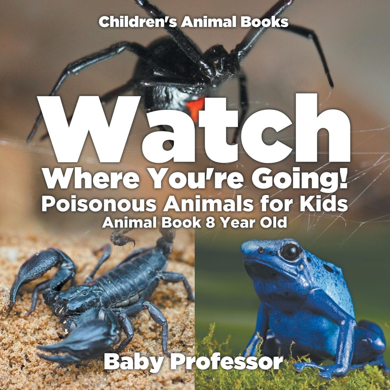 Cover: 9781541910959 | Watch Where You're Going! Poisonous Animals for Kids - Animal Book...