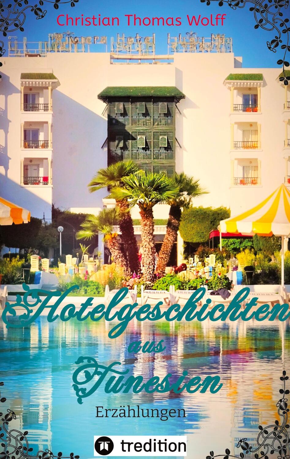 Cover: 9783347455047 | Hotelgeschichten aus Tunesien | Erzählungen | Christian Thomas Wolff