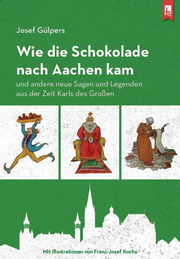 Cover: 9783961230730 | Wie die Schokolade nach Aachen kam | Josef Gülpers | Taschenbuch