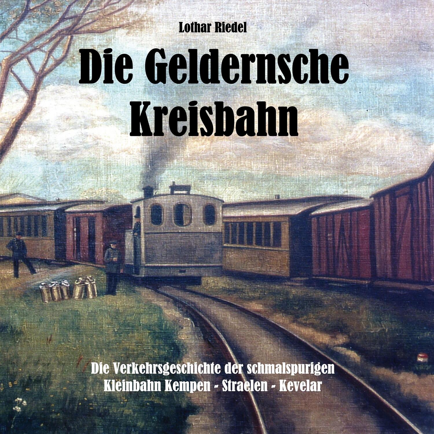 Cover: 9783741223686 | Die Geldernsche Kreisbahn | Lothar Riedel | Taschenbuch