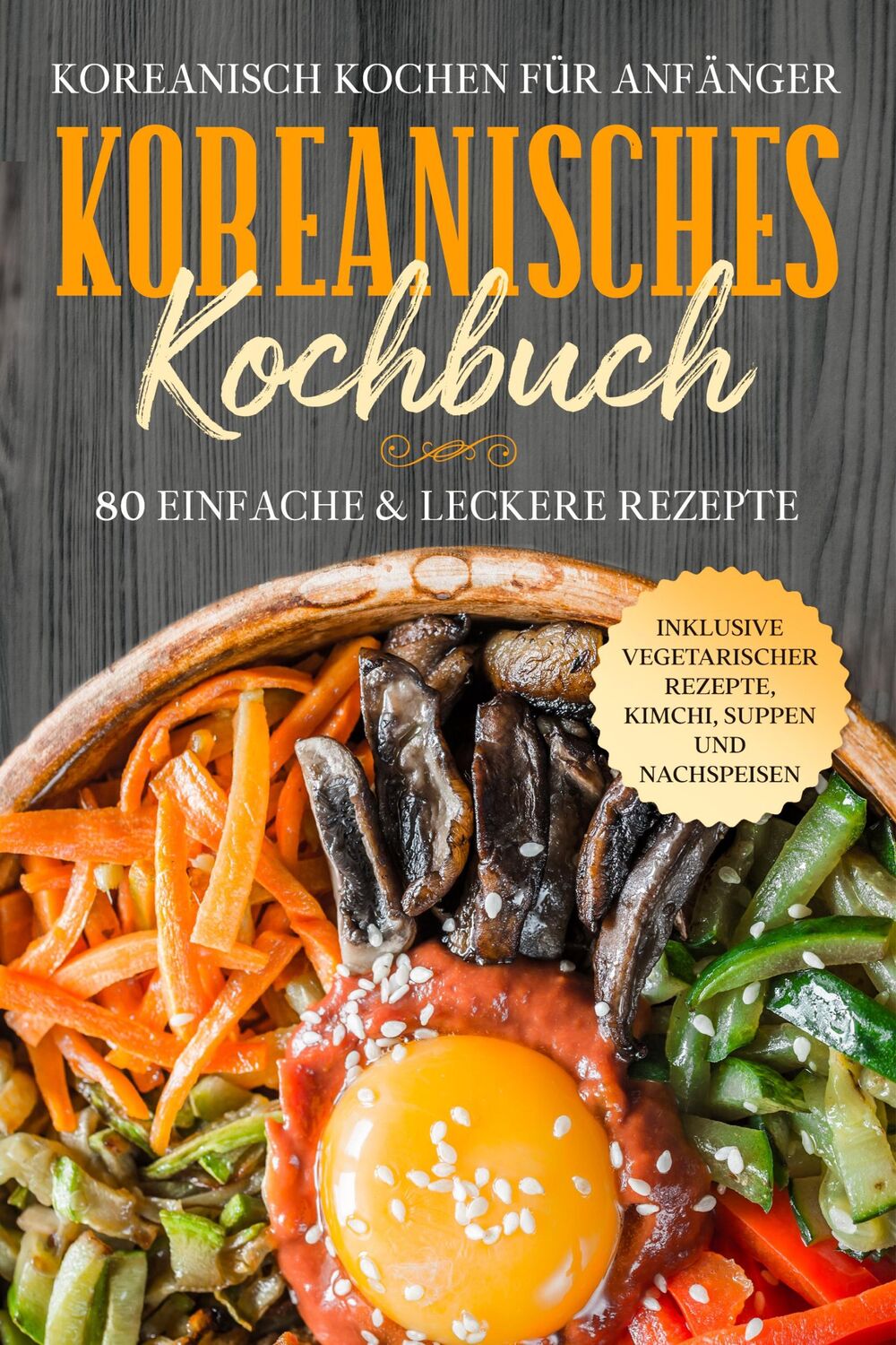 Cover: 9783989101760 | Koreanisch kochen für Anfänger: Koreanisches Kochbuch - 80 einfache...