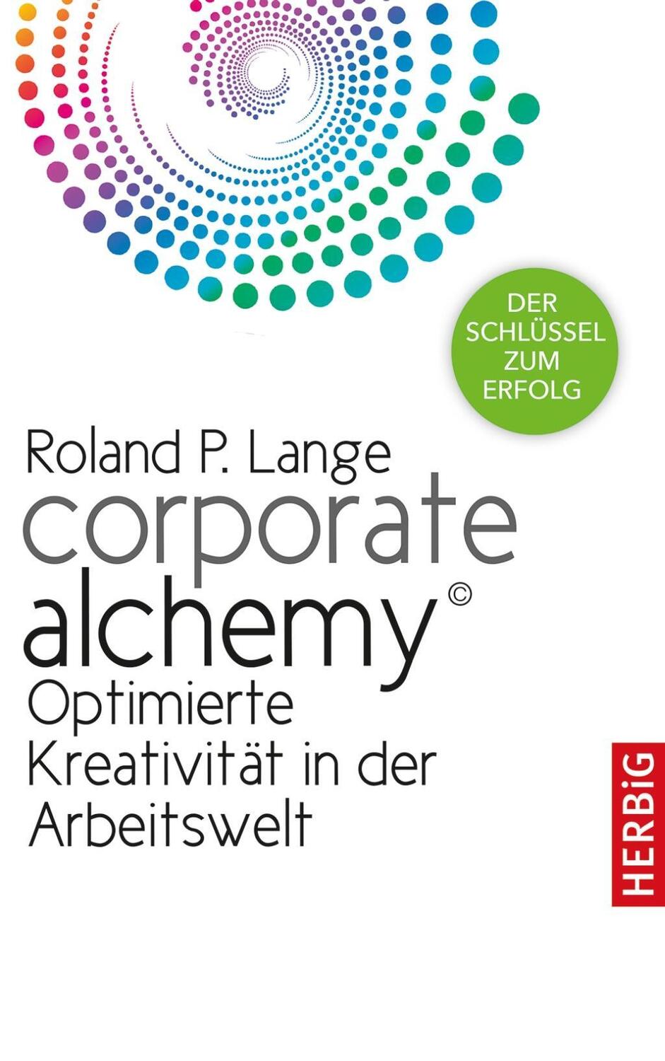 Cover: 9783776628036 | Corporate Alchemy | Roland P Lange | Buch | 224 S. | Deutsch | 2017
