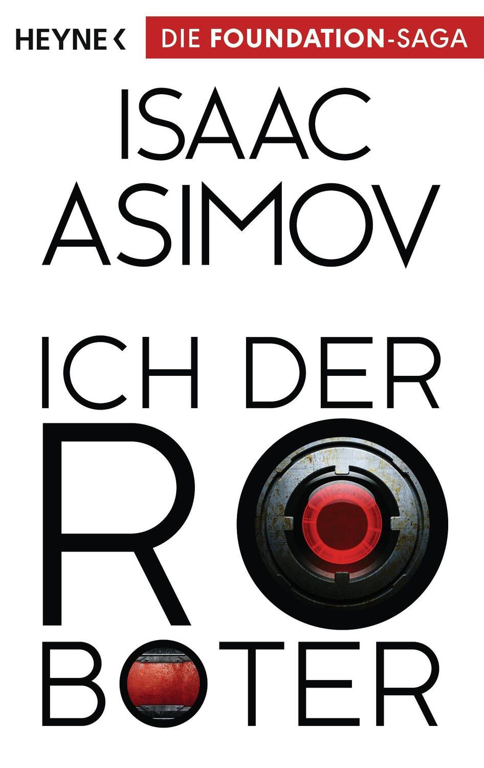 Cover: 9783453528420 | Ich, der Roboter | Isaac Asimov | Taschenbuch | Deutsch | 2015 | Heyne