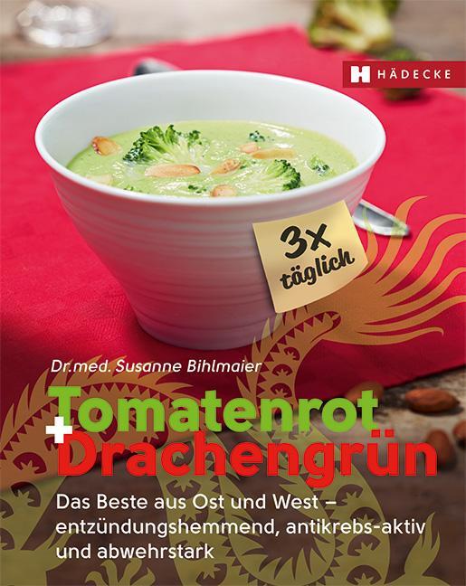 Cover: 9783775008198 | Tomatenrot + Drachengrün: 3x täglich | Susanne Bihlmaier | Taschenbuch