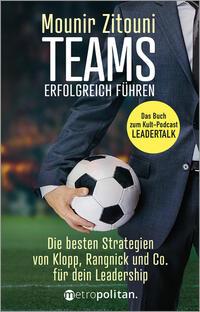 Cover: 9783961860746 | Teams erfolgreich führen | Mounir Zitouni | Buch | 232 S. | Deutsch