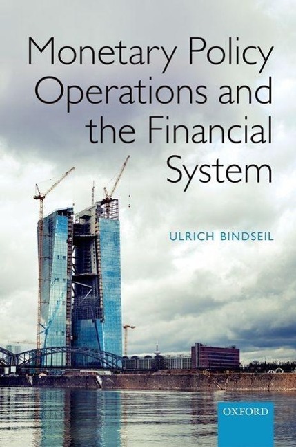 Cover: 9780198716907 | Monetary Policy Operations and the Financial System | Ulrich Bindseil