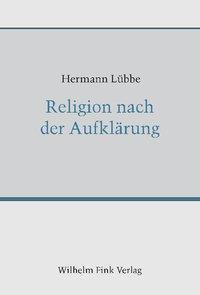Cover: 9783770539413 | Religion nach der Aufklärung | Hermann Lübbe | Buch | 336 S. | Deutsch