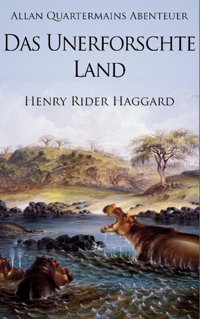Cover: 9783944309781 | Allan Quatermains Abenteuer: Das unerforschte Land | Haggard | Buch