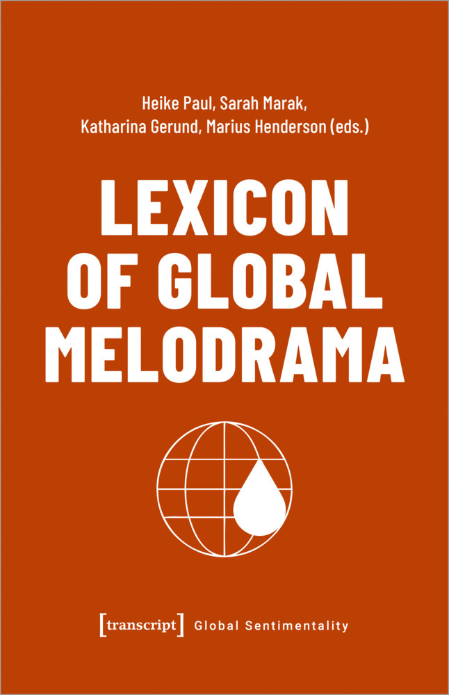 Cover: 9783837659733 | Lexicon of Global Melodrama | Heike Paul (u. a.) | Taschenbuch | 2022