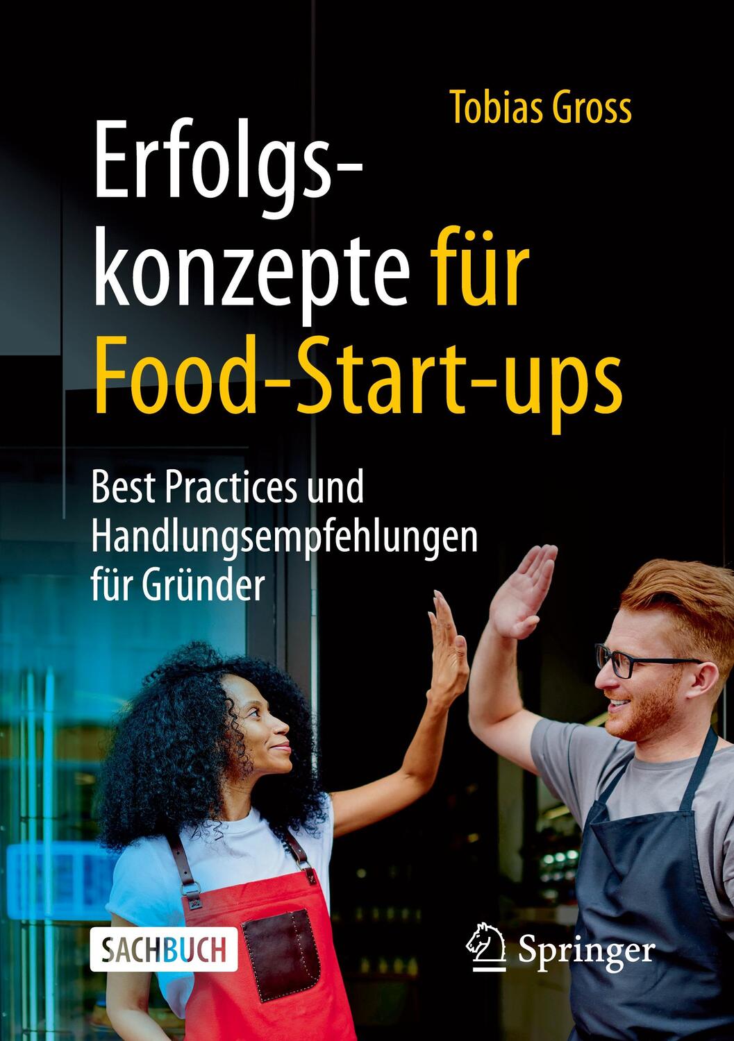 Cover: 9783658380458 | Erfolgskonzepte für Food-Start-ups | Tobias Gross | Taschenbuch | 2022