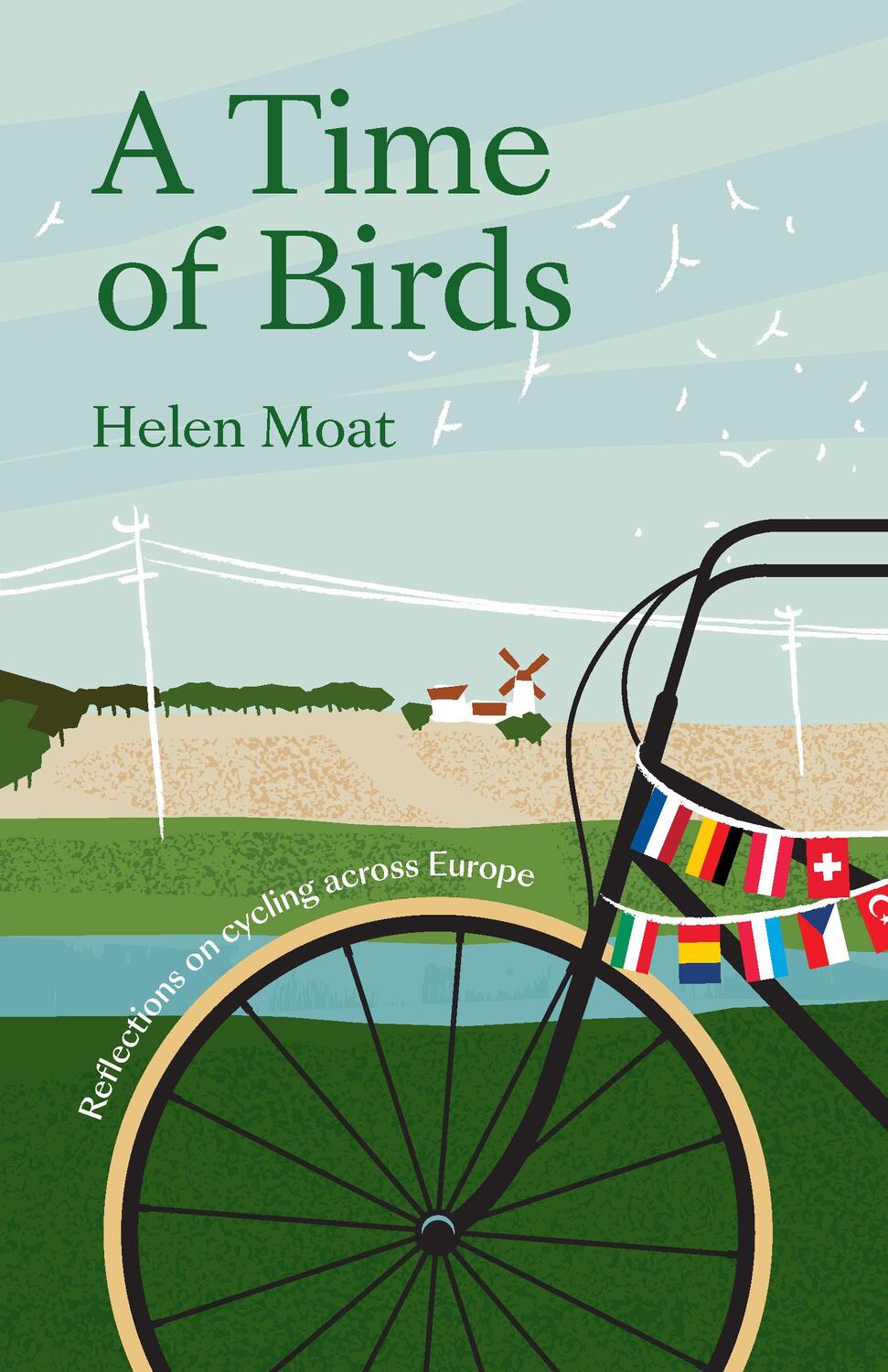 Cover: 9781912235704 | A Time of Birds | Reflections on cycling across Europe | Helen Moat
