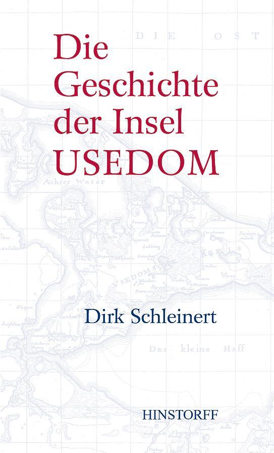 Cover: 9783356021608 | Die Geschichte der Insel Usedom | Dirk Schleinert | Buch | Deutsch
