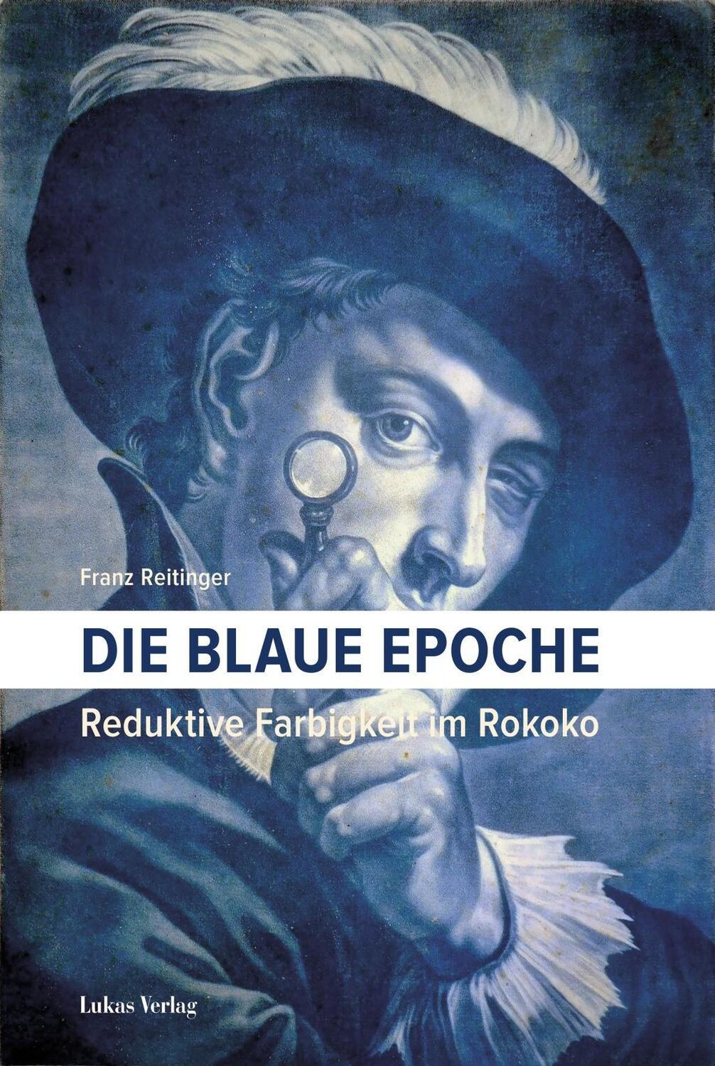 Cover: 9783867322386 | Die blaue Epoche | Reduktive Farbigkeit im Rokoko | Franz Reitinger