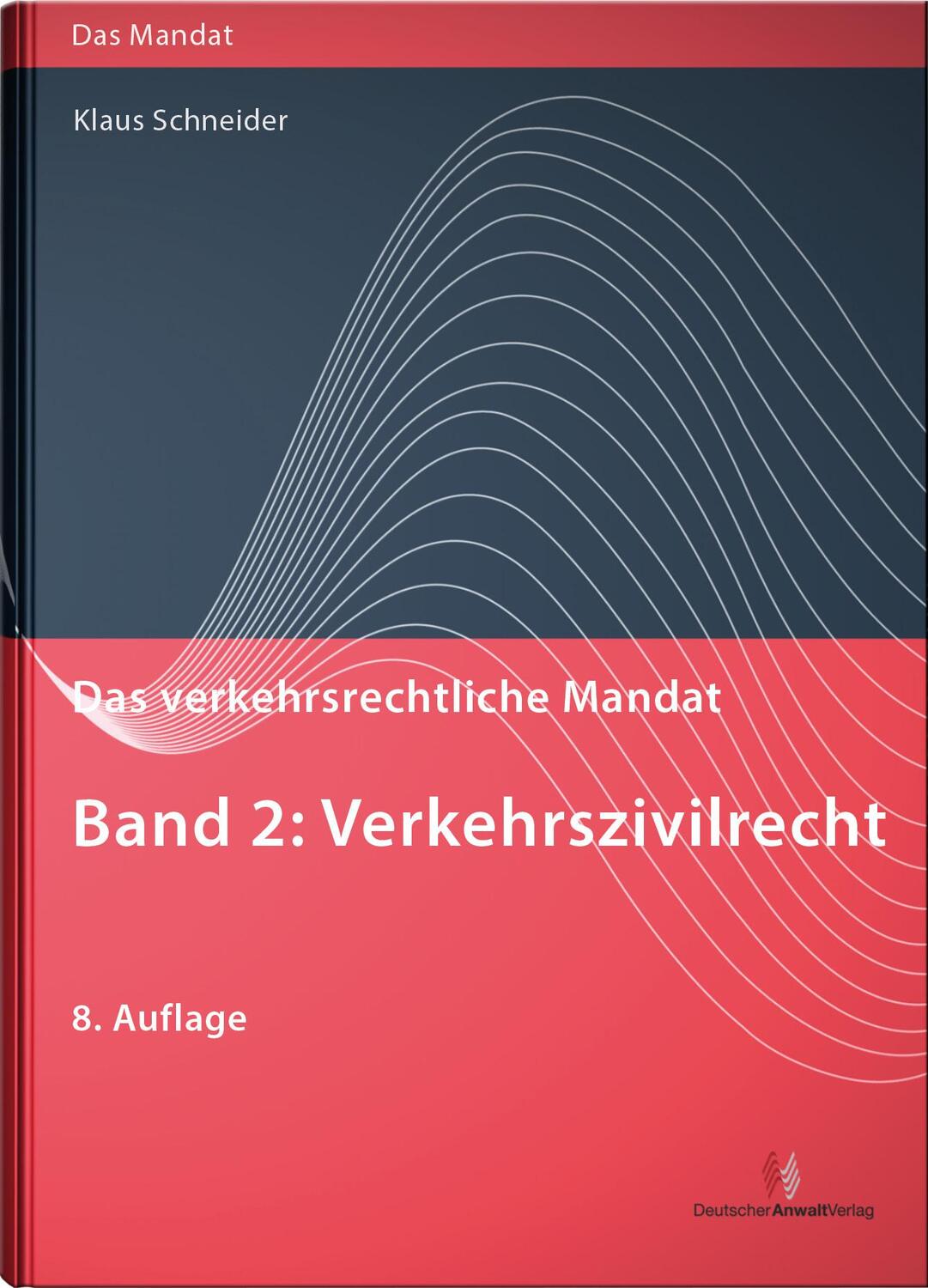 Cover: 9783824016266 | Das verkehrsrechtliche Mandat 02: Verkehrszivilrecht | Klaus Schneider